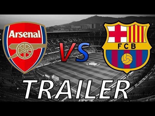 FC Barcelona vs Arsenal - 2016 | TRAILER ● Uefa Champions League