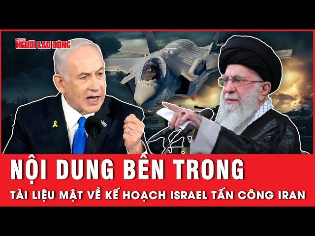 Tiết lộ những vũ khí tiên tiến bên trong kế hoạch tuyệt mật Israel chuẩn bị tấn công Iran