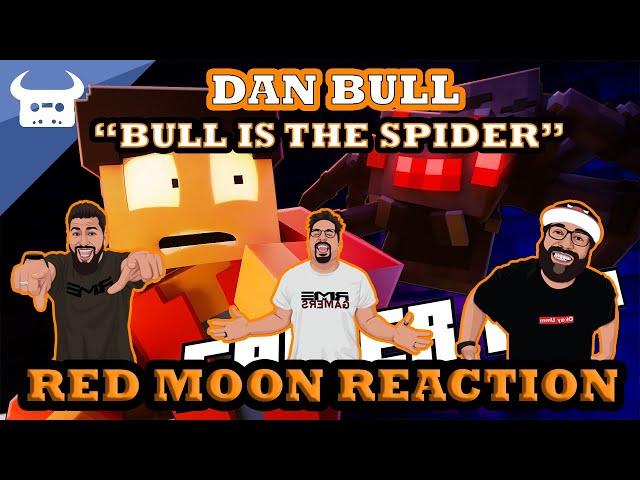 Dan Bull "Bull Is The Spider" Red Moon Reaction