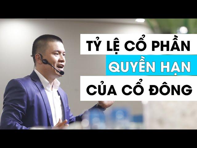 Tỷ Lệ Cổ Phần Và Quyền Hạn Của Cổ Đông Trong Công Ty Cổ Phần | Phạm Ngọc Anh - Mr Why