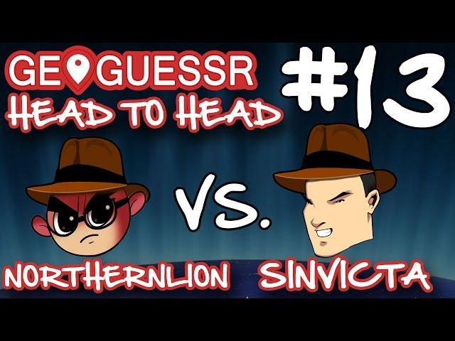 NORTHERNLION VS. SINVICTA - GEOGUESSR: HEAD TO HEAD #13