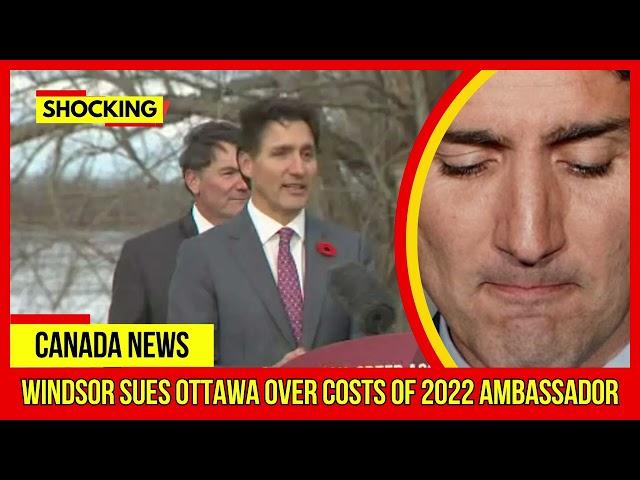 SHOCKING.. Windsor sues Ottawa over costs of 2022 Ambassador Latest Canada News At CTV News