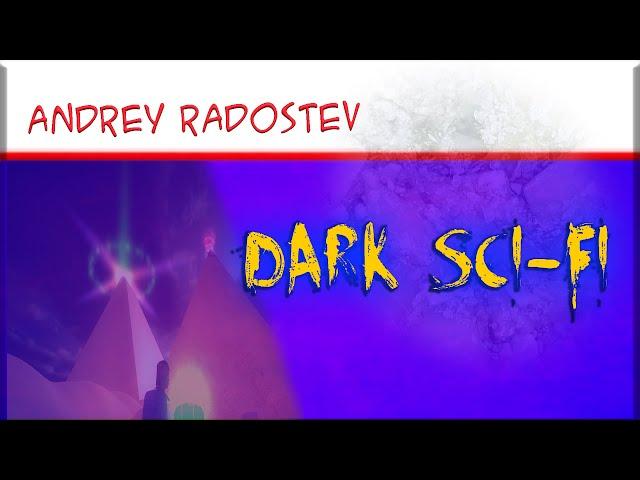 Andrey Radostev - Dark Sci-Fi
