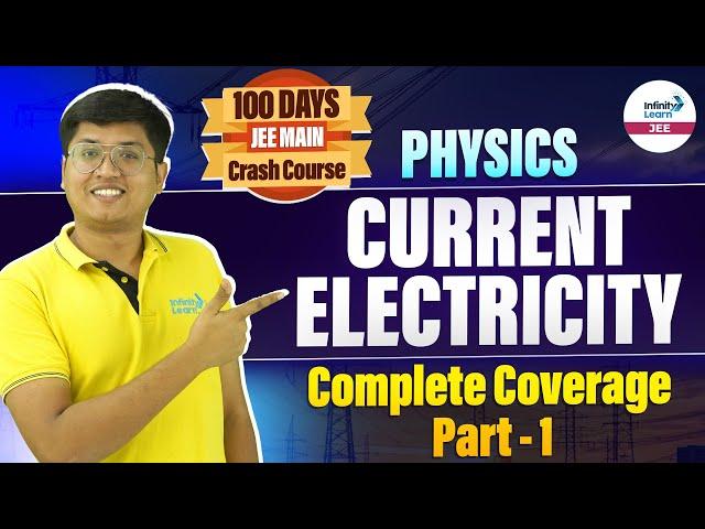 JEE Main Crash Course 2025 | Current Electricity | Complete Coverage Part 1 | Class 12 Physics