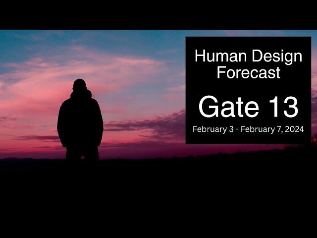 “So, What's Your Story?" - Human Design Gate 13: The Heart of Humanity, February 3 - 7