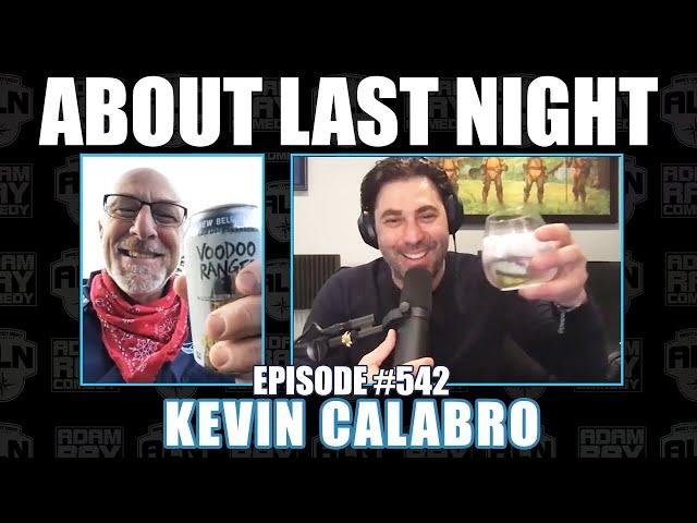 ABOUT LAST NIGHT #542: KEVIN CALABRO