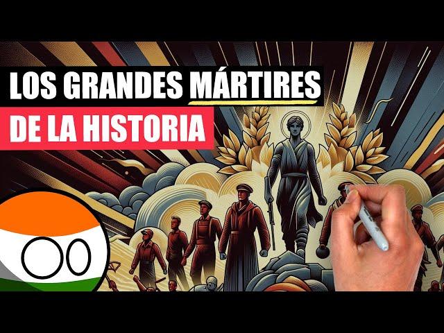 Los GRANDES MÁRTIRES de la historia