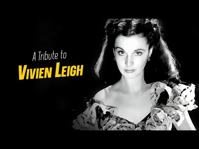 A Tribute to VIVIEN LEIGH