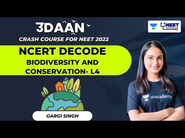 Biodiversity and Conservation | L4 | NCERT Decode | Udaan NEET 2022 | Dr. Gargi Singh | NEET Toppers