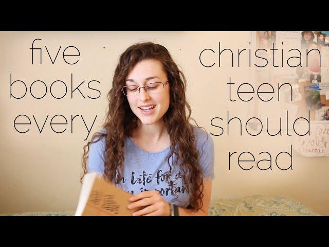 Five Books Every Christian Teen Should Read!