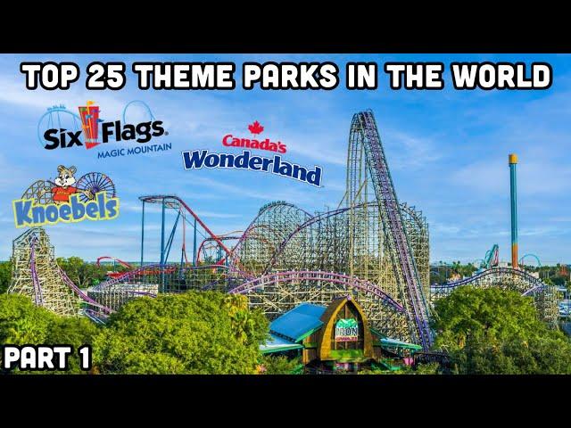 Top 25 Theme Parks in the World (Part 1)