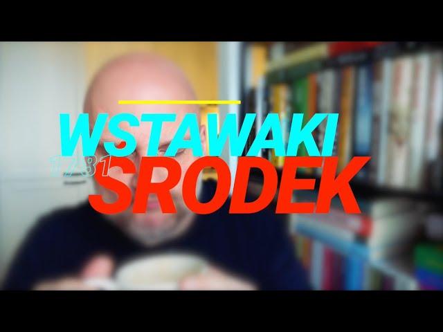 Wstawaki [#1781] Środek