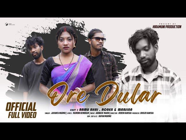 ORE DULAR // NEW SANTALI FULL VIDEO 2024//RAMU BHAI,ROBEN & MARJINA // JAYANTA / HIRAMANI PRODUCTION