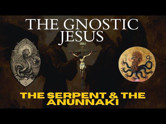 The Gnostic Jesus, the Serpent, and the Hidden Truth of Genesis