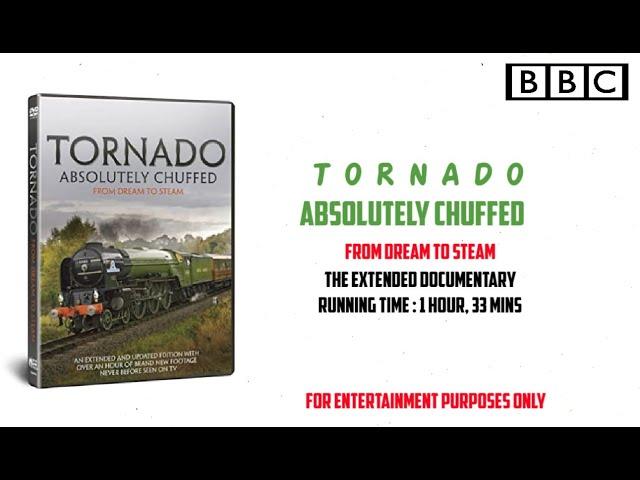 60163 Tornado - Absolutely Chuffed - The Extended Documentary