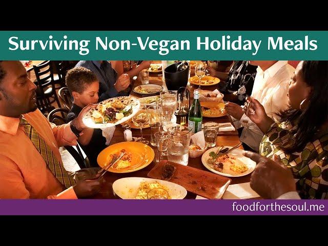 Vegan During Your Holiday Gatherings | How To Enjoy Yourself At Non-Vegan Holiday Meals And Events