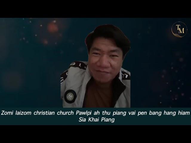 Sia Khai Piang - Zomi laizom christian church Pawlpi ah thu piang vai pen bang hang hiam