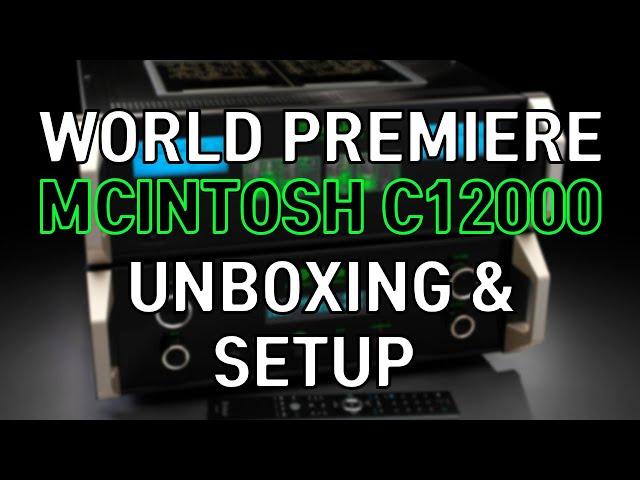 McIntosh C12000 Tube AND Solid State Preamp Unboxing