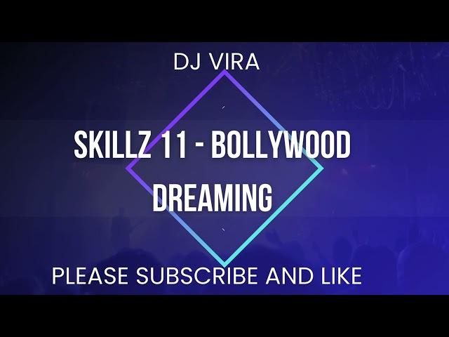 Skillz11 - DJ Vira (Bollywood Dreaming)