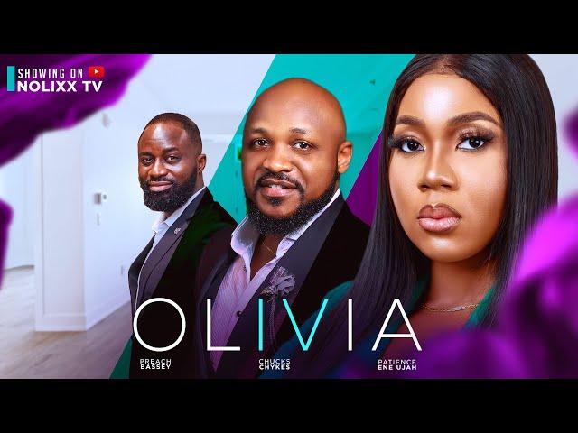 Olivia - CHUCKS CHYKES, PREACH BASSEY, PATIENCE ENE UJAH, EMMANUEL EBILOMA, JESSICA OKAFOR