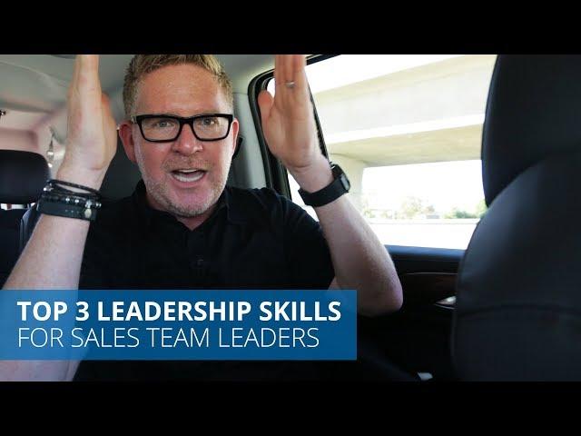 Top 3 Skills You Need to Become a Great Sales Team Leader | Tom Ferry