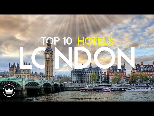 The Top 10 BEST Hotels in London, UK (2024)