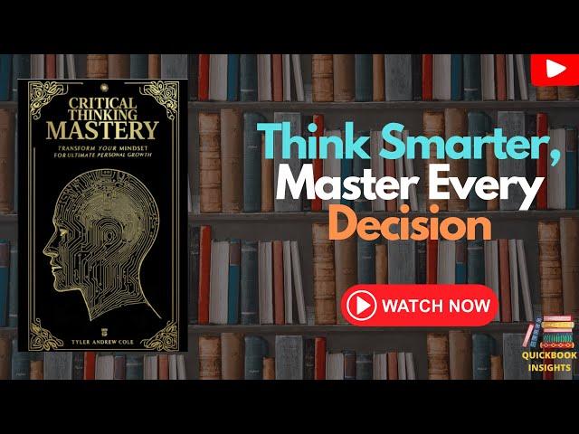 CRITICAL THINKING MASTERY by TYLER ANDREW COLE Audiobook | Book summary in English