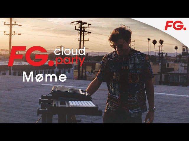 MØME | FG CLOUD PARTY | LIVE DJ MIX | RADIO FG  