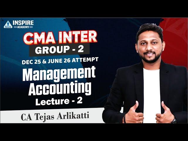 CMA Inter Management Accounting Demo Lec 2 | For Dec25/June 26 Attempt |CA Tejas Arlikatti #cmainter
