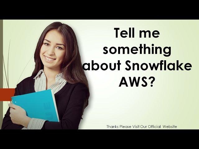 Tell me something about Snowflake AWS