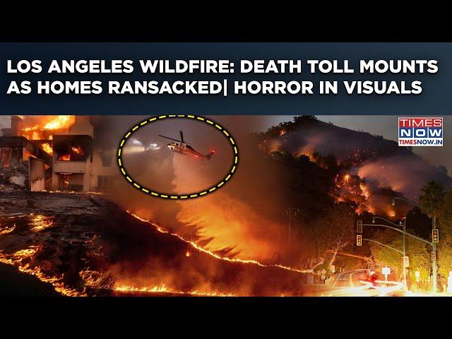 Los Angeles Wildfire: Death Toll Rises, Homes Ransacked As California In Shambles| Horror In Visuals