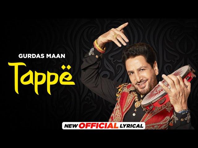 Tappe (Official Lyrical) | Gurdas Maan | Jatinder Shah | Latest Punjabi Songs 2024