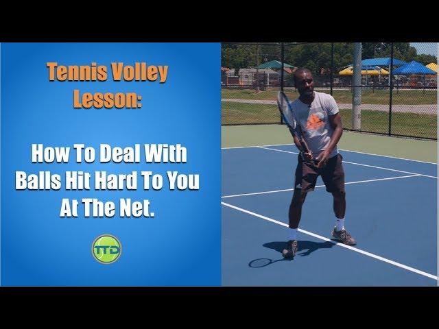 Tennis Volley Lesson: How To Deal With Balls Hit Hard To You At The Net.