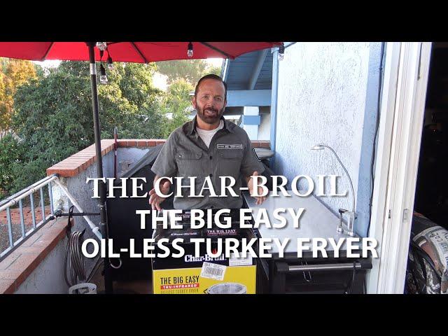 The Char-Broil [The Big Easy] Un-boxing w/Paul Henderson 11/2019