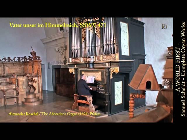 Samuel Scheidt - Das Orgelwerk -- Complete Organ Works / Vater unser im Himmelreich, SSWV 471