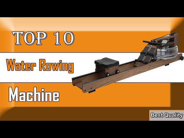  10 Best Water Rowing Machine of 2023