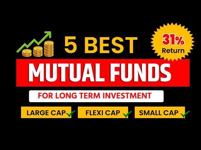 5 Best Performing Mutual Funds for 2024, Top 5 , Best Return