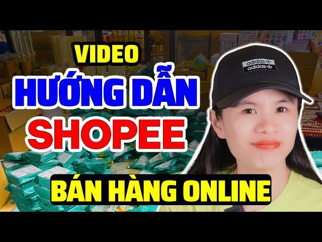 VIDEO HƯỚNG DẪN CÁCH BÁN HÀNG ONLINE TỪ FACEBOOK VÀO SHOPEE Cho Người Mới Bắt Đầu