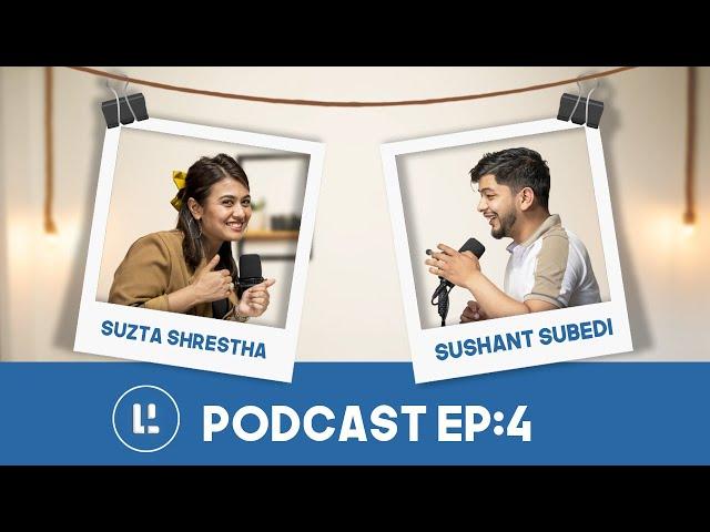 SUZTA SHRESTHA | EPISODE 4 | LIVE LAUGH LEARN | SUSHANT SUBEDI PODCAST