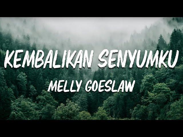 Kembalikan Senyumku - Melly Goeslaw ( Lyrik Video )