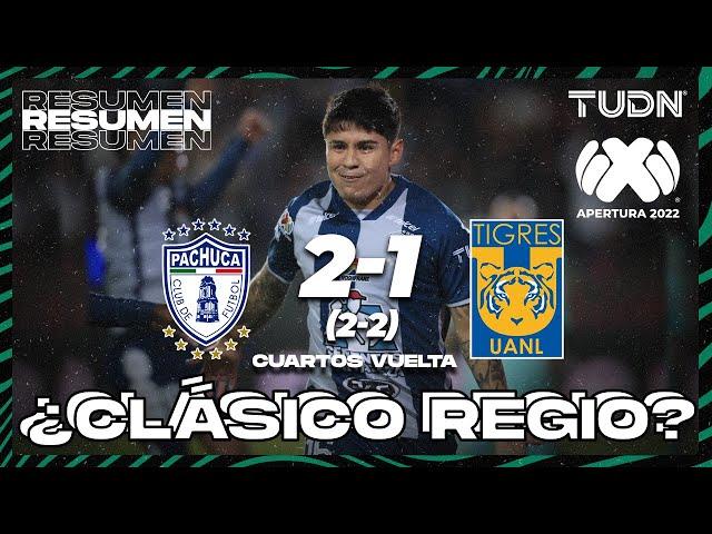 Resumen y goles | Pachuca 2 (2-2) 1 Tigres | Liga Mx AP2022 - Cuartos Vuelta | TUDN