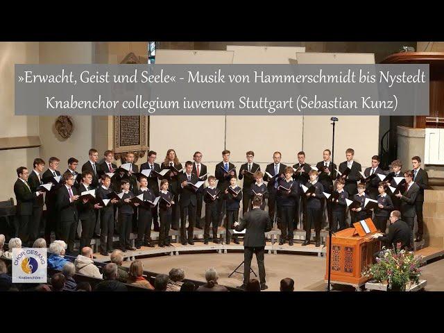 »Erwacht, Geist und Seele« — Von Hammerschmidt bis Nystedt | Knabenchor collegium iuvenum Stuttgart