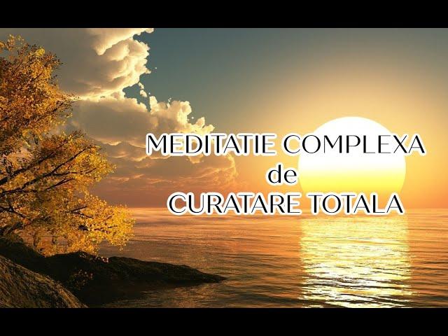 Meditatie de Curatare TOTALA COMPLEXA