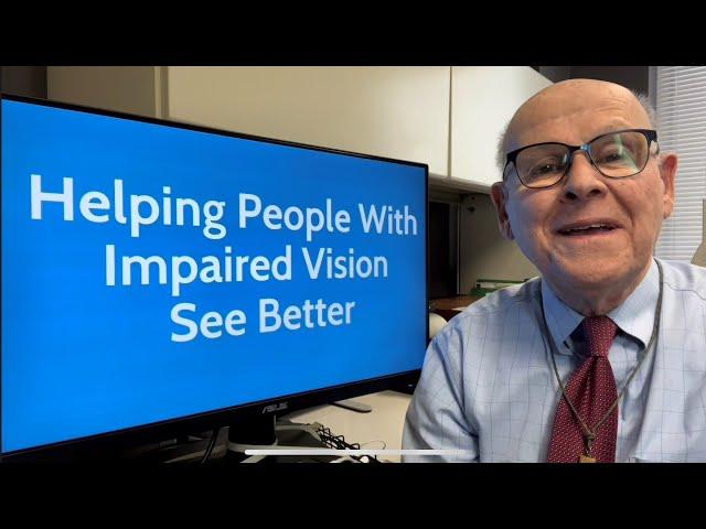 Helping People With Impaired Vision See Better