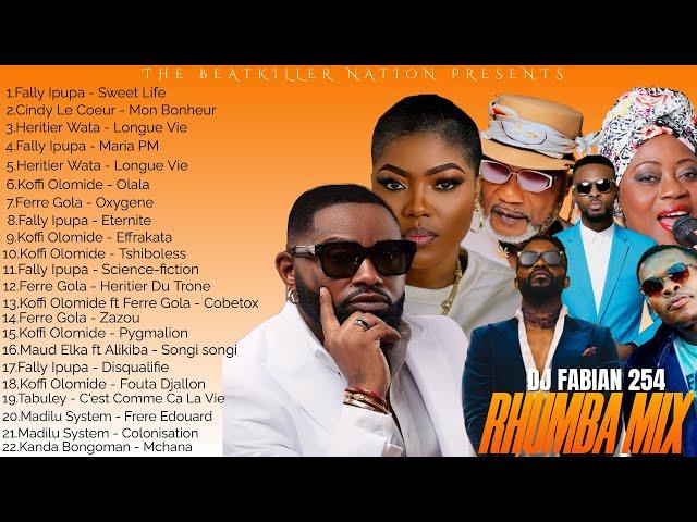 RHUMBA MIX 2024 FEAT. FAYA TESS, FALLY IPUPA, FERRE GOLA, KOFFI OLOMIDE, CINDY LE - DJ FABIAN 254