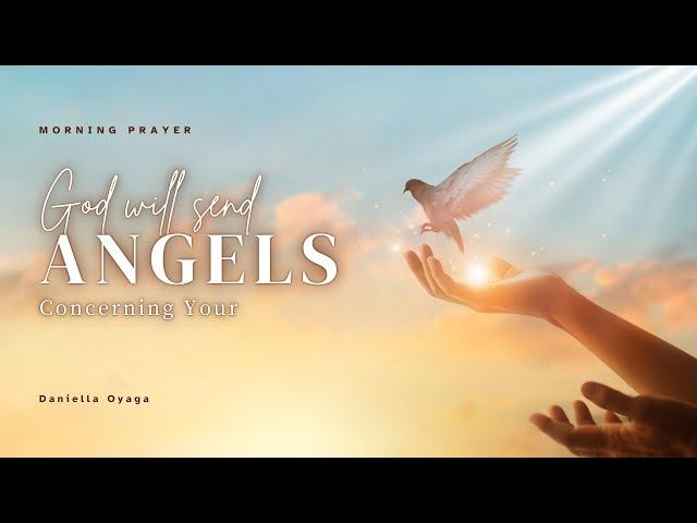 God Will Send Angels Concerning You! | Morning Prayer