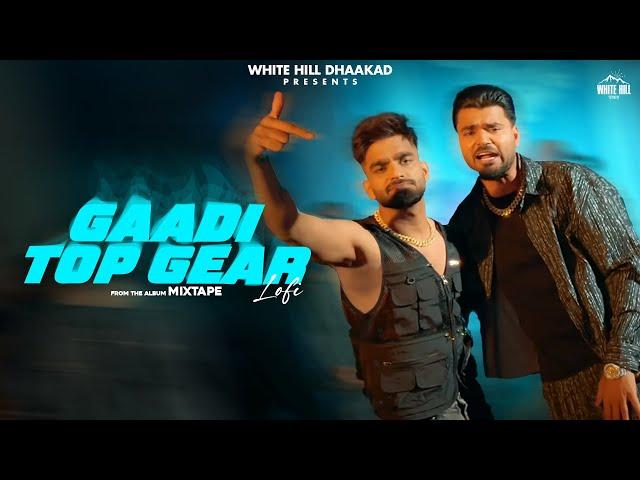 Gaadi Top Gear (Lofi) | Vikram Sarkar | Billa Sonipat Ala | Mix Tape | Latest Haryanvi Lofi 2024 |