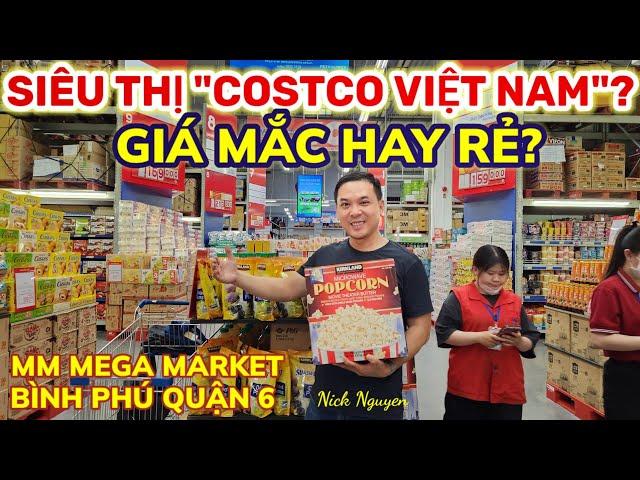 SIÊU THỊ "COSTCO VIỆT NAM" LÀ ĐÂY SAO? ĐẠI SIÊU THỊ MM MEGA MARKET QUẬN 6 SALES KHỦNG || Nick Nguyen