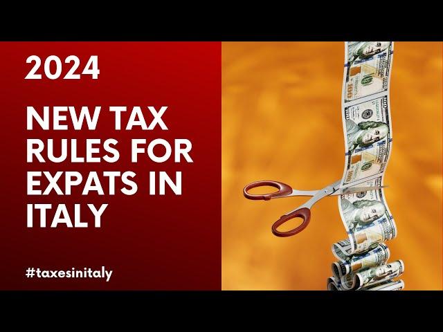 Tax Essentials for Expats : Unraveling 2024 Italy's Latest Regulations