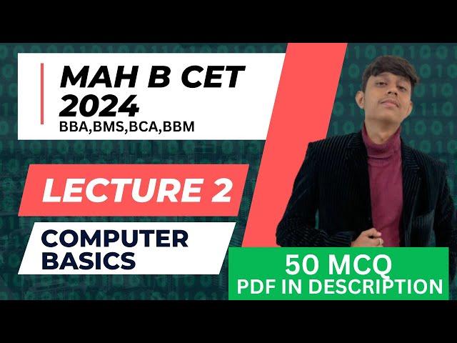 MAH B. CET 2024| Lecture 2 | Computer Basics| BCA, BMS, BBA, BBM| 50 MCQ with PDF